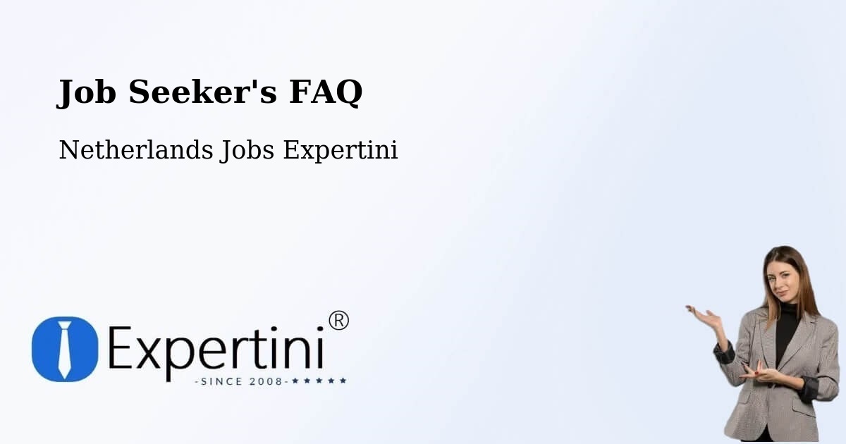 Job Seeker FAQ – Schardam - Netherlands Jobs Expertini